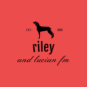 Radio Riley and Lucian FM