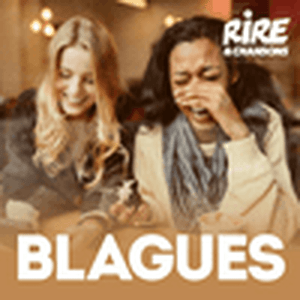 Listen to RIRE ET CHANSONS BLAGUES in the App