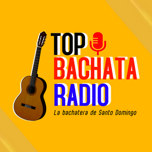 Top Bachata Radio - La Bachatera de Santo Domingo