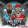 undefined 2 Guys 1 Pod - Fantasy Football Podcast