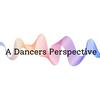 undefined A Dancers Perspective