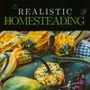 undefined A Day in The Simple Life, Realistic Homesteading
