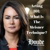 undefined Acting 101: What Is The Meisner Technique w/ Jessica Houde-Morris