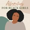 undefined Affirmations for Black Girls