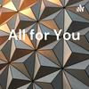 undefined All for You