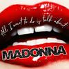 undefined All I want to do is talk about Madonna