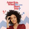 undefined America, Who Hurt You?