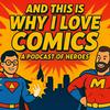 undefined And This Is Why I Love Comics Podcast!