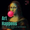 undefined Art Happens: The Divine Mess of Art History