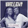 undefined Assume It Will Be Brilliant