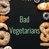 undefined Bad Vegetarians