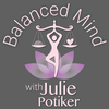 undefined Balanced Mind with Julie Potiker