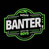 undefined Banter, with The Boys