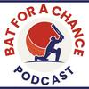 undefined Bat for a Chance Podcast