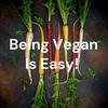 undefined Being Vegan Is Easy!