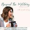 undefined Beyond the Military Podcast: Job Search Help for Veterans & Transitioning Service Members, Military-to-Civilian Career, Veteran Career Transition,