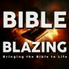 undefined Bible Blazing: Bringing the Bible to Life