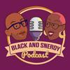 undefined Black and Snerdy Podcast