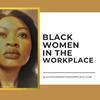 undefined Black Women in the Workplace - with Busisiwe Hlatswayo