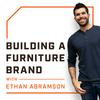 undefined Building a Furniture Brand with Ethan Abramson