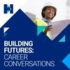undefined Building futures: Career conversations