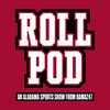 undefined Roll Pod: An Alabama sports show from Bama247