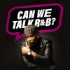 undefined Can We Talk RnB? Podcast