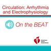 undefined Circulation: Arrhythmia and Electrophysiology On the Beat