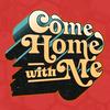 undefined Come Home With Me
