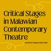 undefined Critical Stages in Malawian Contemporary Theatre