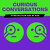 undefined Curious Conversations: A Podcast for Kids by Kids