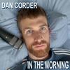 undefined Dan Corder In The Morning