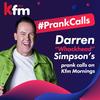 undefined Darren “Whackhead” Simpson’s prank calls on Kfm Mornings