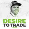 undefined Desire To Trade Podcast | Forex Trading & Interviews with Highly Successful Traders