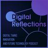 undefined Digital Reflections - Digital Twins, Innovation, and Future Technology Podcast