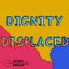 undefined Dignity Displaced