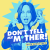 undefined Don't Tell My Mother! with Nikki Levy