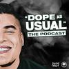 undefined DOPE AS USUAL Podcast
