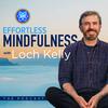 undefined Effortless Mindfulness with Loch Kelly