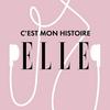 undefined ELLE - C'est mon histoire