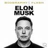 undefined Elon Musk - Biography Flash