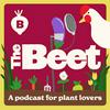 undefined The Beet: A Podcast For Plant Lovers