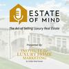 undefined Estate of Mind — The Art of Selling Luxury Real Estate