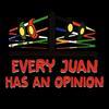 undefined Every Juan Has An Opinion