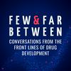 undefined Few & Far Between: Conversations from the Front Lines of Drug Development