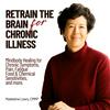 undefined Retrain the Brain for Chronic Illness | Anxiety and Stress Relief, Immune Dysregulation, Nervous System Regulation, Food and Chemical Sensitivities, Mindbody Healing