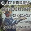 undefined Fly Fishing Consultant Podcast