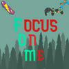 undefined Focus On Me