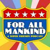 undefined For All Mankind - A Super Friends Podcast