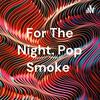 undefined For The Night. Pop Smoke